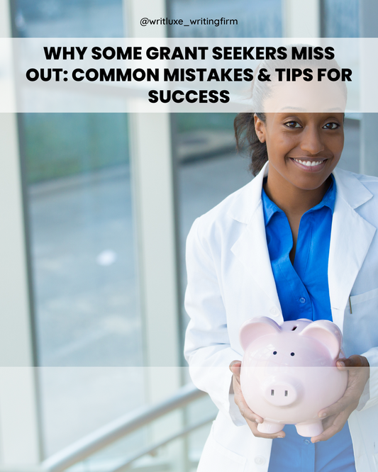 Why Some Grant Seekers Miss Out: Common Mistakes and Tips for Success